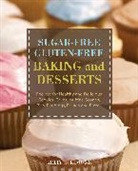 Kelly E Keough, Kelly E. Keough, Keough Kelly E. - Sugar-Free Gluten-Free Baking and Desserts