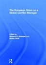 Richard (University of Kent Whitman, Richard Whitman, Whitman Richard, Stefan Wolff, Wolff Stefan - European Union As a Global Conflict Manager