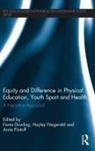 Fiona Fitzgerald Dowling, Fiona Dowling, Dowling Fiona, Hayley Fitzgerald, Fitzgerald Hayley, Anne Flintoff... - Equity and Difference in Physical Education, Youth Sport and Health