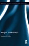 Monica R. Miller, Miller Monica R. - Religion and Hip Hop