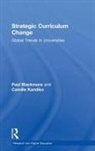 Paul Blackmore, Paul Kandiko Blackmore, Camille B. Kandiko, Kandiko Camille B. - Strategic Curriculum Change in Universities
