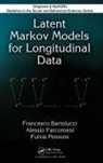 Francesco Bartolucci, Francesco Farcomeni Bartolucci, Bartolucci Francesco, Alessio Farcomeni, Farcomeni Alessio, Fulvia Pennoni... - Latent Markov Models for Longitudinal Data