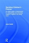 Joyce Scaife, Scaife Joyce - Deciding Children''s Futures