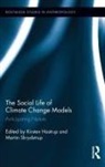 Kirsten Skrydstrup Hastrup, Kirsten Hastrup, Martin Skrydstrup - Social Life of Climate Change Models