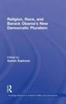 Gaston Espinosa, Gaston Espinosa, Gastón Espinosa, Espinosa Gaston - Religion, Race, and Barack Obama''s New Democratic Pluralism