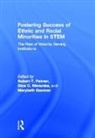 Robert T. Maramba Palmer, Marybeth Gasman, Gasman Marybeth, Dina C. Maramba, Maramba Dina C., Robert T. Palmer... - Fostering Success of Ethnic and Racial Minorities in Stem
