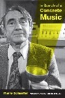 Pierre Schaeffer, Schaeffer/Dack, John Dack, Christine North, Pierre Schaeffer - In Search of a Concrete Music