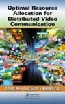 Ling Guan, Guan Ling, Yifeng He, Yifeng Guan He, He Yifeng, Wenwu Zhu... - Optimal Resource Allocation for Distributed Video Communication