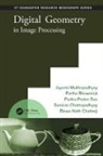 Partha Bhowmick, Bhowmick Partha, Biswa Nath Chatterji, Chatterji Biswa Nath, Samiran Chattopadhyay, Chattopadhyay Samiran... - Digital Geometry in Image Processing