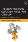Anthony G Picciano, Anthony G. Picciano, Anthony G. (Hunter College and the Gradu Picciano, Joel Spring - Great American Education-Industrial Complex