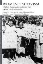 Francisca Allen De Haan, Margaret Allen, Krassimira Daskalova, Daskalova Krassimira, Francisca De Haan, June Purvis... - Women''s Activism