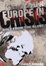 Ivan Berend, Ivan (University of California Los Angeles Berend - Europe in Crisis