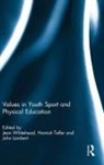 Jean (University of Brighton Whitehead, John Lambert, Hamish Telfer, Telfer Hamish, Jean Whitehead, Whitehead Jean - Values in Youth Sport and Physical Education