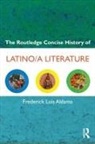Frederick Luis Aldama, Frederick Luis (The Ohio State University Aldama, Aldama Frederick Luis - Routledge Concise History of Latino/a Literature