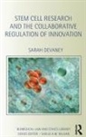 Sarah Devaney, Sarah (University of Manchester Devaney, Devaney Sarah - Stem Cell Research and the Collaborative Regulation of Innovation