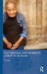 Hill Gates, Hill (Professor Emerita Gates, Gates Hill - Footbinding and Women''s Labor in Sichuan