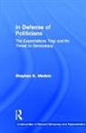 Stephen K. Medvic, Medvic Stephen K. - In Defense of Politicians