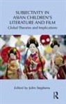 John Stephens, John Stephens - Subjectivity in Asian Children''s Literature and Film