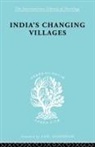 S C Dube, S. C. Dube, S.C. Dube - India''s Changing Villages