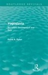 David A Dyker - Yugoslavia (Routledge Revivals)