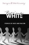 Karyn D McKinney, Karyn D. McKinney - Being White