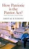 Amitai Etzioni, Etzioni Amitai - How Patriotic Is the Patriot Act?
