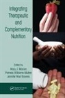 Mary J. Williams-Mullen Marian, Jennifer Muir Bowers, Bowers Jennifer Muir, Mary J. Marian, Marian Mary J., Pamela Williams-Mullen... - Integrating Therapeutic and Complementary Nutrition