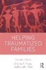 Charles Figley, Charles (Tulane University Figley, Charles R Figley, Charles R. Figley, Laurel Kiser, Laurel J Kiser... - Helping Traumatized Families
