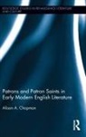 Alison Chapman - Patrons and Patron Saints in Early Modern English Literature