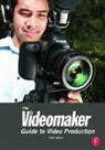 Videomaker - Videomaker Guide to Video Production