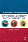 Ashley Dawson, Dawson Ashley - Routledge Concise History of Twentieth-Century British Literature