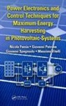 Nicola Femia, Nicola (University of Salerno Femia, Femia Nicola, Giovanni Petrone, Petrone Giovanni, Giovanni Spagnuolo... - Power Electronics and Control Techniques for Maximum Energy