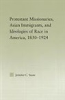 Jennifer Snow, Jennifer (Columbia University Snow, Snow Jennifer - Protestant Missionaries, Asian Immigrants, and Ideologies of Race in