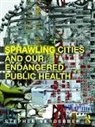 Stephen Verderber, Stephen (University of Toronto Verderber, Verderber Stephen - Sprawling Cities and Our Endangered Public Health