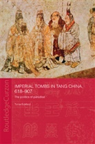 Tonia Eckfeld, Tonia (University of Chicago Eckfeld, Eckfeld Tonia, Tonia Eckfeld - Imperial Tombs in Tang China, 618-907