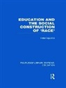 Peter Figueroa, Figueroa Peter - Education and the Social Construction of ''Race'' (Rle Edu J)