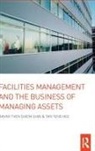 Danny Then Shiem-Shin, Danny Then (Hong Kong Polytechnic Univ Shiem-Shin, Shiem-Shin Danny Then, Tan Teng Hee - Facilities Management and the Business of Managing Assets