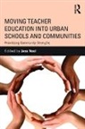 Jana (California State University Noel, Jana Noel, Noel Jana - Moving Teacher Education Into Urban Schools and Communities