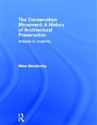Miles Glendinning, Glendinning Miles - Conservation Movement: A History of Architectural Preservation
