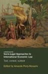 Amanda (Queen''''s University Perry-Kessaris, Amanda Perry-Kessaris, Perry-Kessaris Amanda - Socio-Legal Approaches to International Economic Law