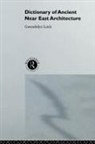 Gwendolyn Leick, Gwendolyn (Chelsea College of Art and Desig Leick - Dictionary of Ancient Near Eastern Architecture