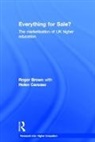Roger Brown, Roger Carasso Brown, Helen Carasso - Everything for Sale? the Marketisation of Uk Higher Education