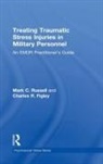Charles R. Figley, Mark C. Russell, Mark C. (Antioch University Russell - Treating Traumatic Stress Injuries in Military Personnel