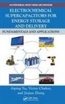Victor Chabot, Chabot Victor, Aiping Yu, Aiping (University of Waterloo Yu, Yu Aiping, Jiujun Zhang... - Electrochemical Supercapacitors for Energy Storage and Delivery