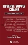 Surendra M. Gupta, Surendra M. Gupta, Gupta Surendra M. - Reverse Supply Chains
