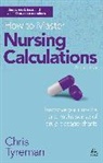 Chris John Tyreman, C. J. Tyreman, Chris John Tyreman, Tyreman Chris John - How to Master Nursing Calculations