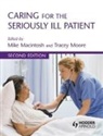 Michael (University of Sheffield Macintosh, Michael Moore Macintosh, Walter R. Niessen, Niessen Walter R., Michael Macintosh, Macintosh Michael... - Caring for the Seriously Ill Patient 2e