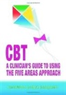 Marie Chellingsworth, Chellingsworth Marie, Chris Williams, Chris (Gartnavel Royal Hospital Williams, Chris (University of Glasgow Williams, Chris Chellingsworth Williams... - Cbt: A Clinician''s Guide to Using the Five Areas Approach