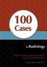 Christopher Burke, Christopher (Specialist Registrar Burke, Burke Christopher, James Connelly, James (Specialist Registrar Connelly, Robert Thomas... - 100 Cases in Radiology