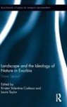 K. Valentine Taylor Cadieux, K. Valentine Cadieux, Laura Taylor, Taylor Laura - Landscape and the Ideology of Nature in Exurbia